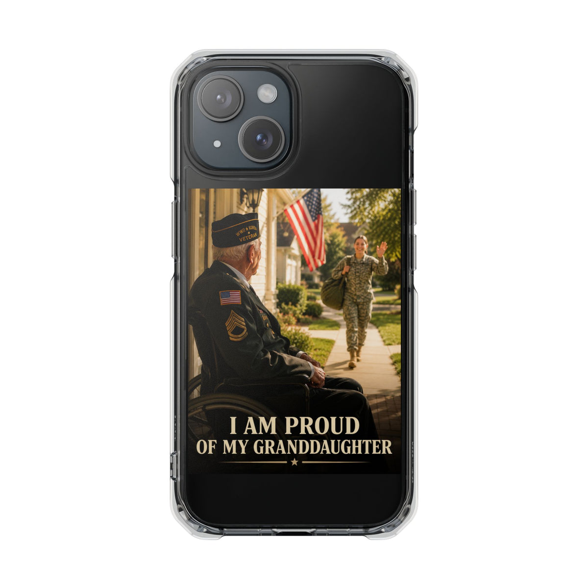Proud of My Granddaughter Phone Case | Military Homecoming Veteran Grandpa MagSafe Clear Case | iPhone 15
