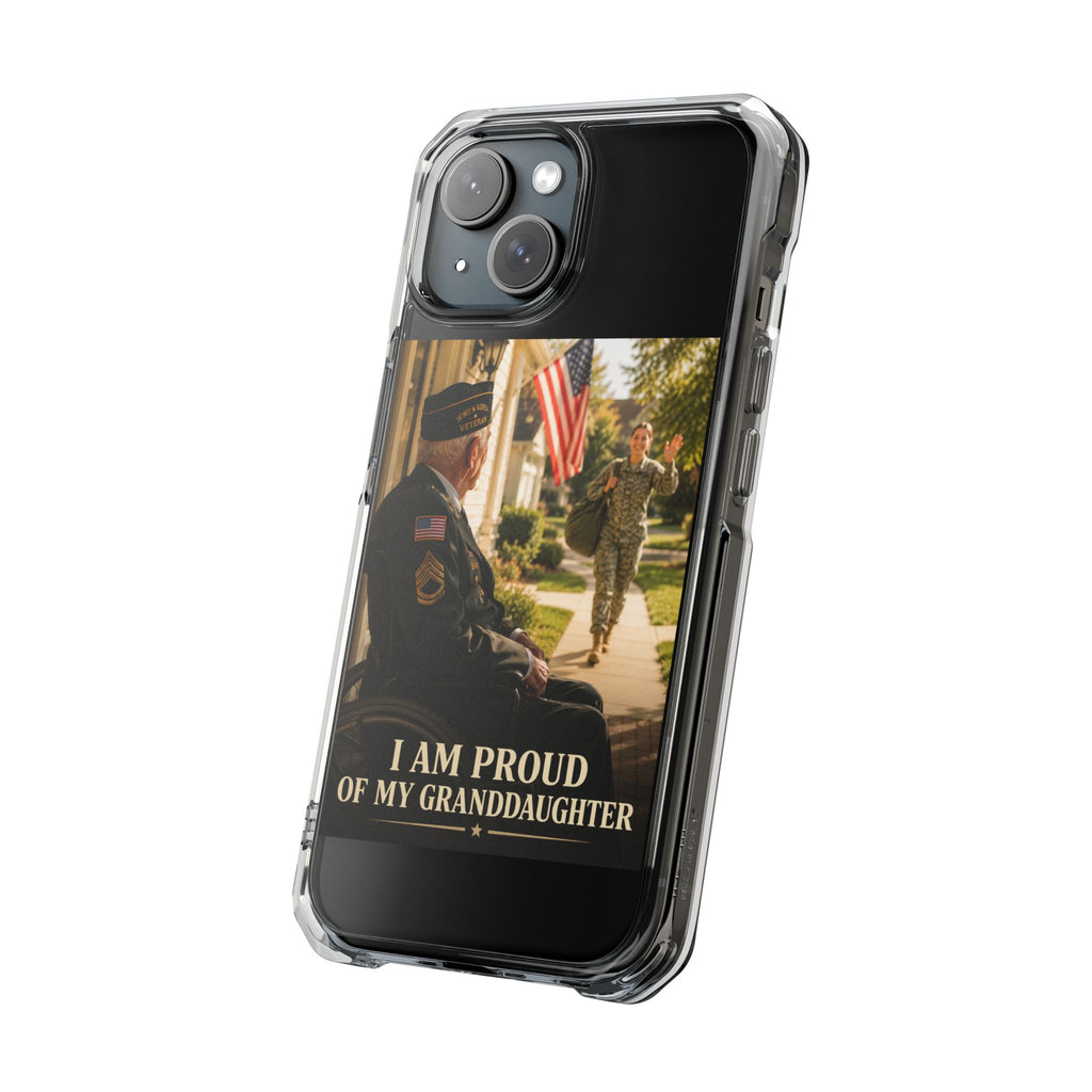 Proud of My Granddaughter Phone Case | Military Homecoming Veteran Grandpa MagSafe Clear Case | iPhone 15
